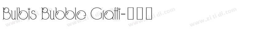 Bulbis Bubble Graffi字体转换